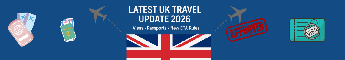 ✈️ Latest UK Visa & Passport News for Travellers (2026 Update)